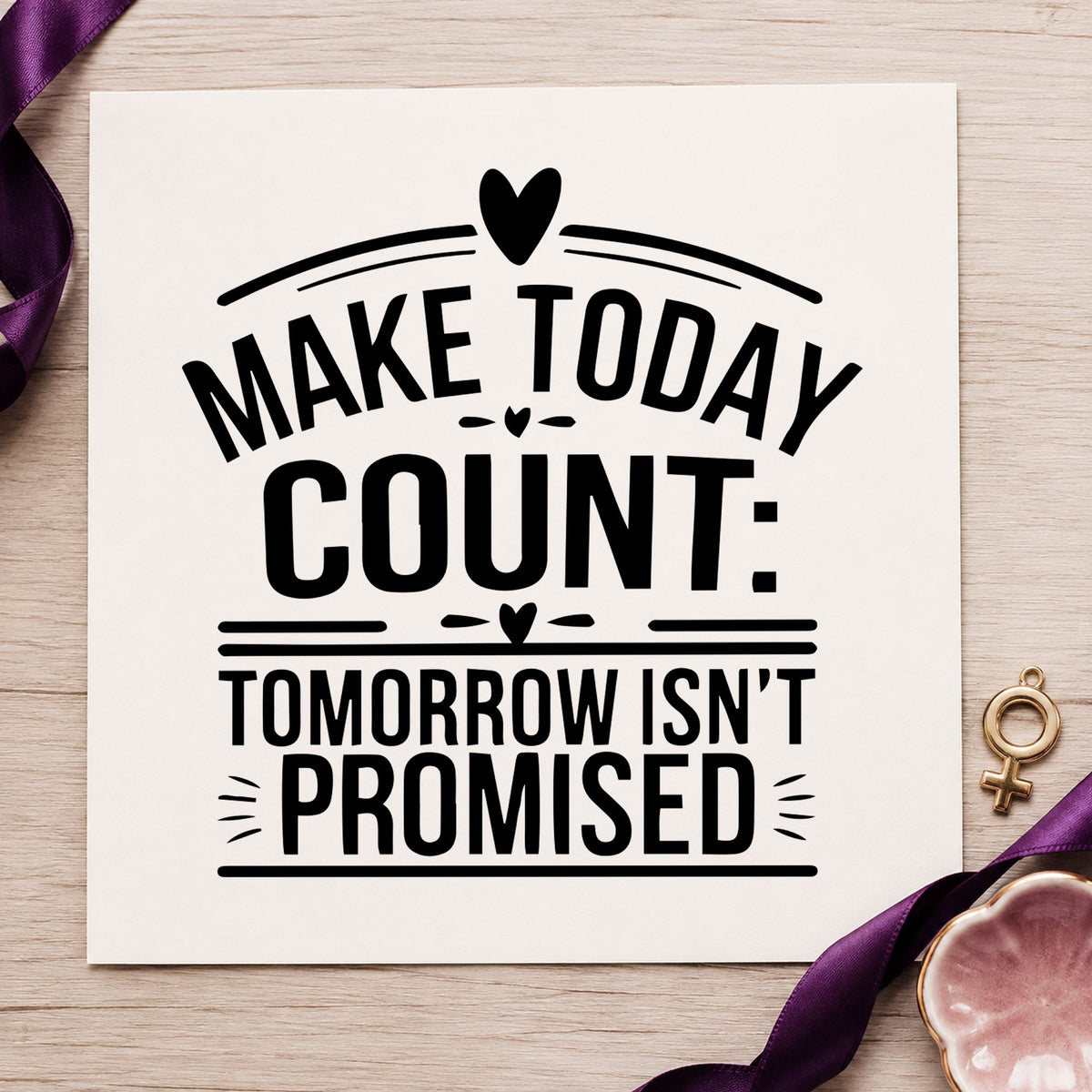 Make Today Count Hearts rubber stamp printed in black ink, ready for year ritual sheet and similar paper crafts.