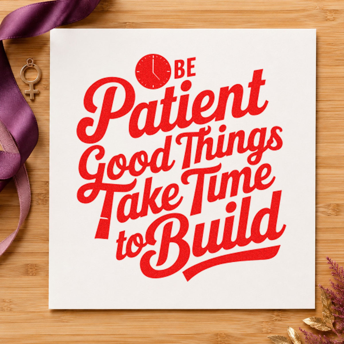 Be Patient Good Things craft stamp imprint in red ink on a handmade project, one idea being room log cards.