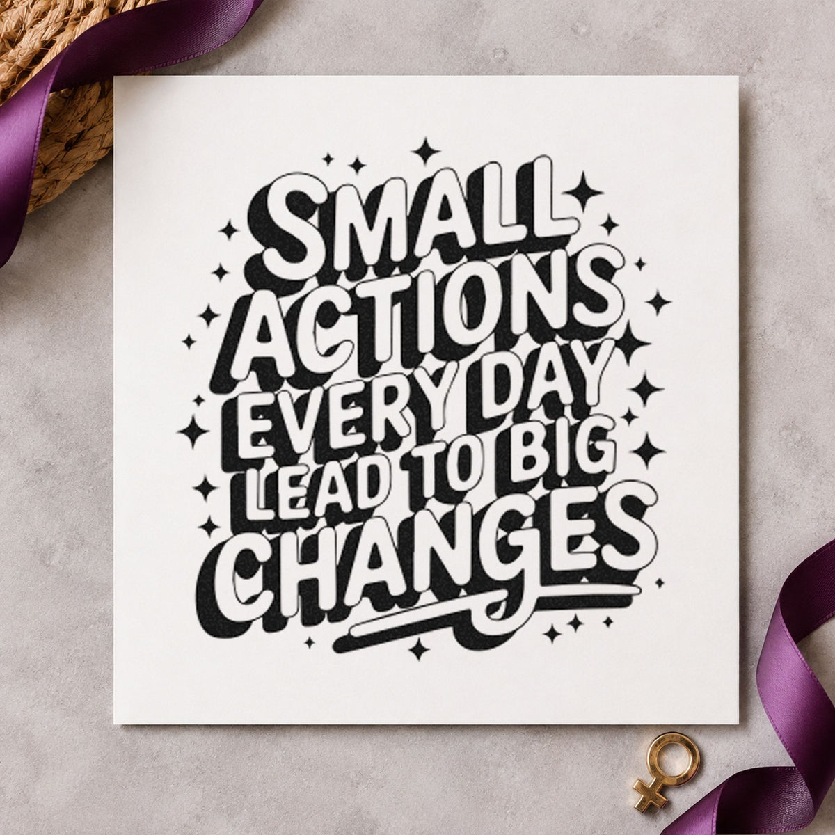 Small Actions Big Changes rubber stamp printed in black ink, ready for star stack cards and similar paper crafts.