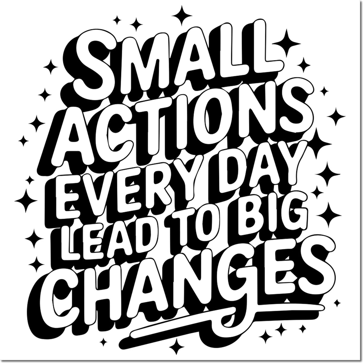 Black-and-white motivational rubber stamp seal reading Small Actions Every Day Lead to Big Changes with sparkle accents.