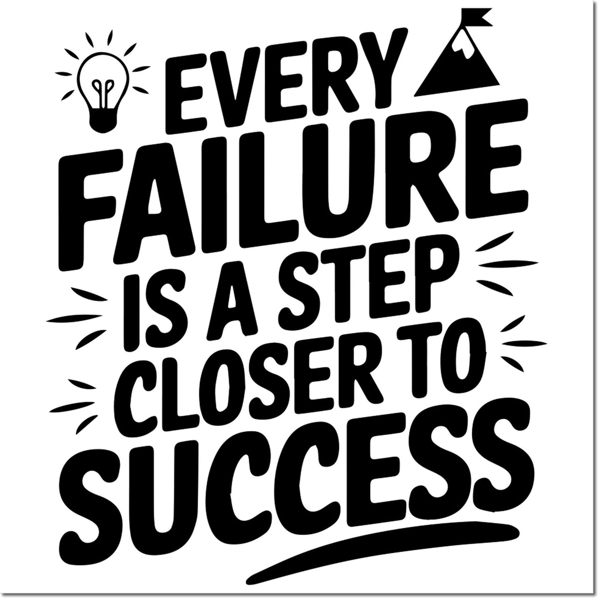 Black rubber stamp/seal design with lightbulb and mountain icon, reading Every failure is a step closer to success.