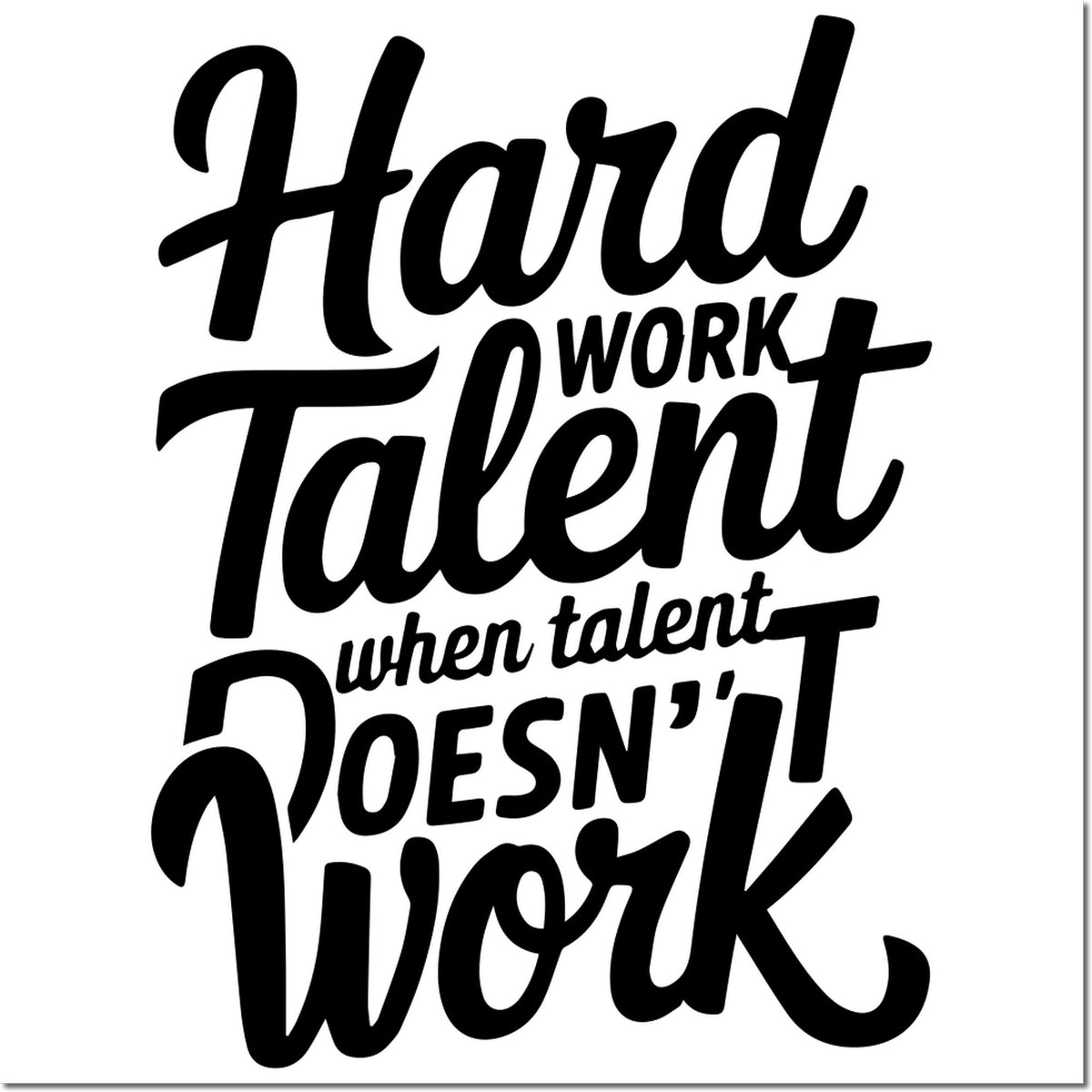 Black custom stamp seal with bold script quote on white background, reading Hard Work Talent and Doesnt Work.