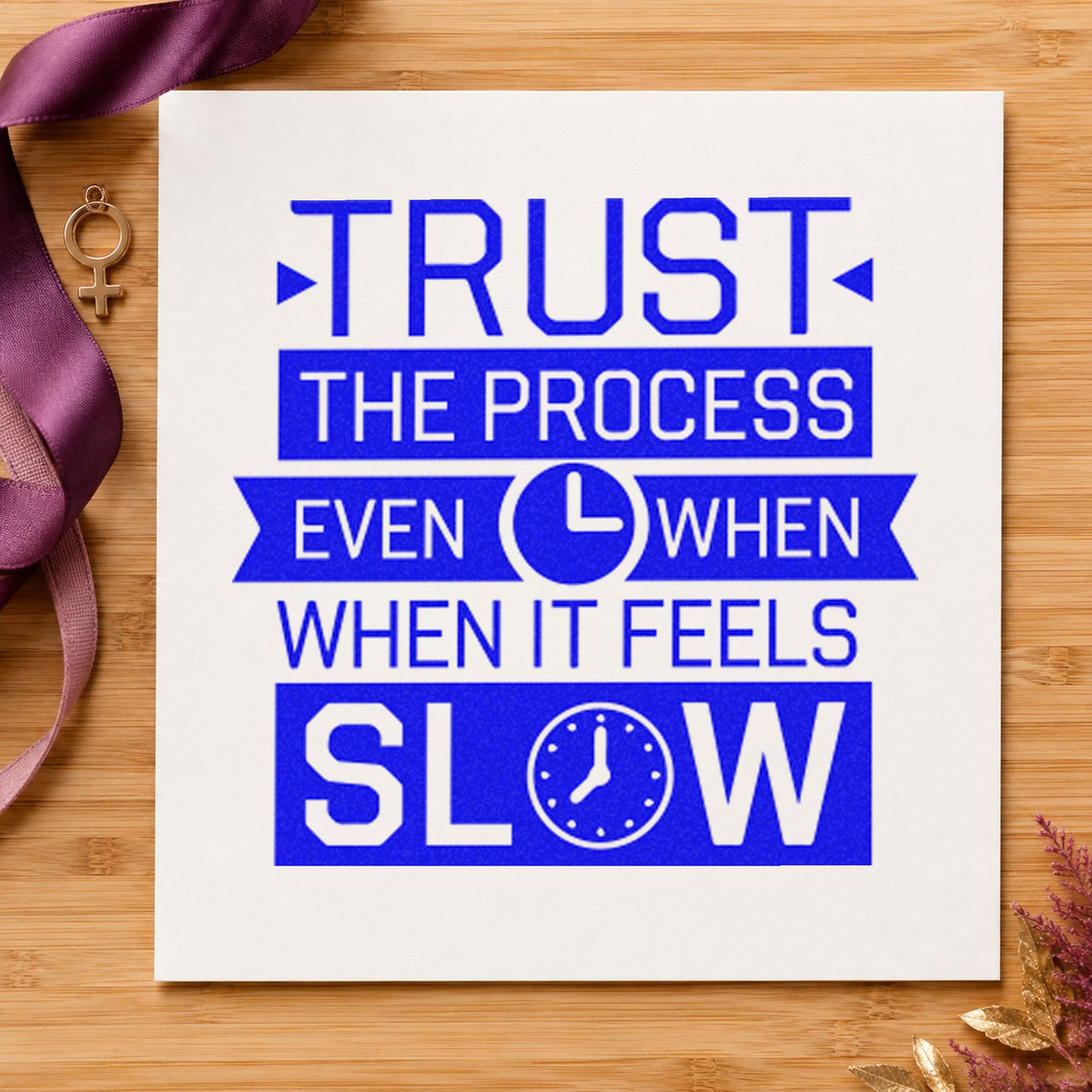 Trust Process Slow Clocks craft stamp in blue ink on cardstock, an easy option for brew apron printing.