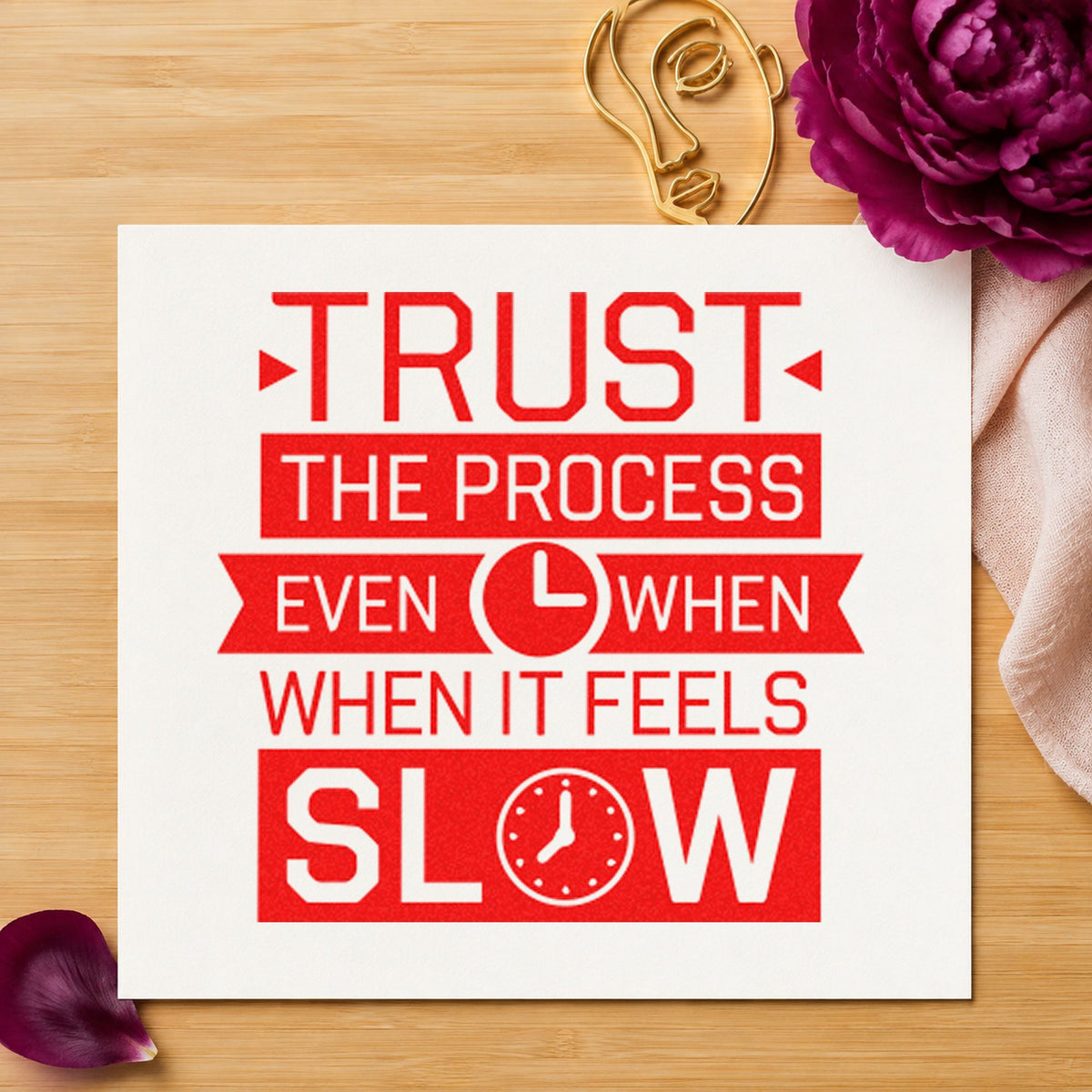 Trust Process Slow Clocks rubber stamp shown in red ink, stamped for projects such as bin hop labels.