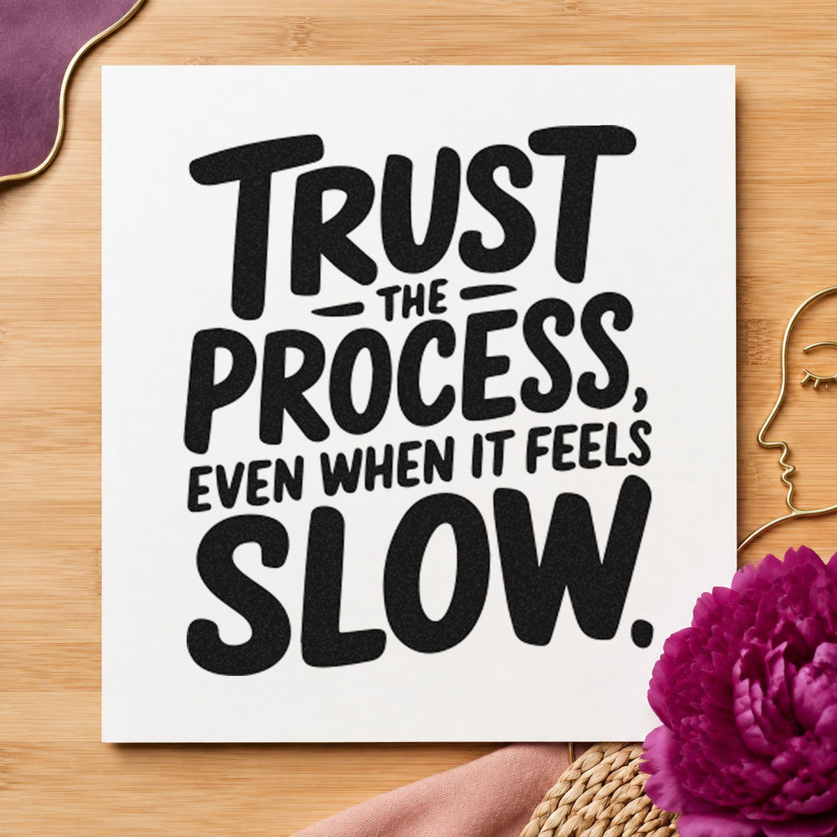 Trust Process Feels Slow rubber stamp printed in black ink, ready for turn log sheet and similar paper crafts.