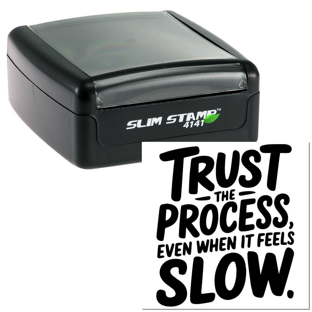 Black self-inking slim stamp and seal with clear gray top, featuring bold Trust the process slogan.