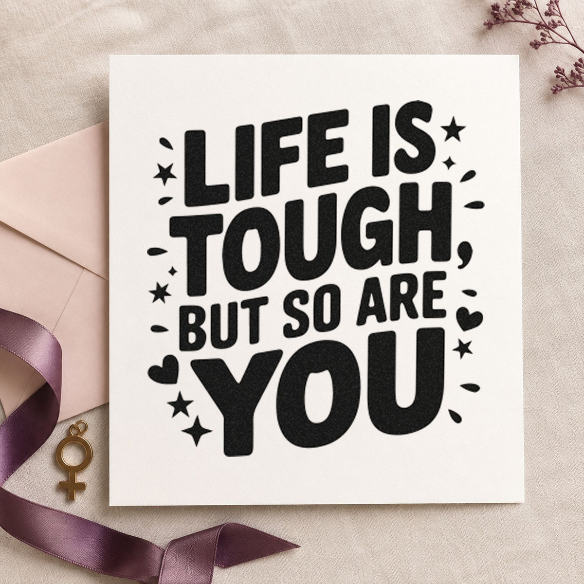 Life Tough So You craft stamp imprint in black ink on a handmade project, one idea being care box gift tags.