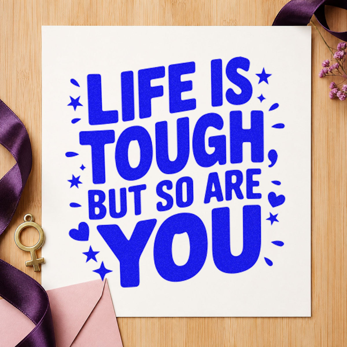 Life Tough So You craft stamp in blue ink on cardstock, an easy option for bunk curtain printing.