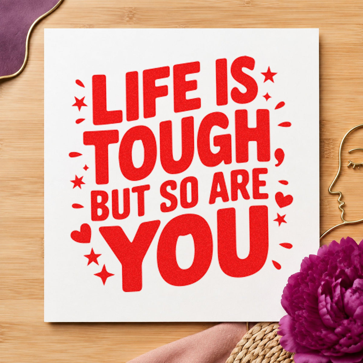 Life Tough So You rubber stamp shown in red ink, stamped for projects such as bin cab labels.