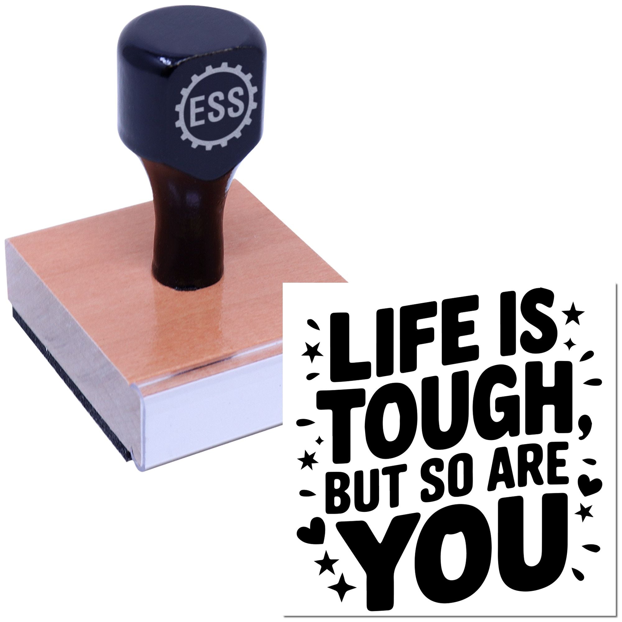 Dark blue ESS rubber stamp on a wood block, with black Life is tough, but so are you seal design.