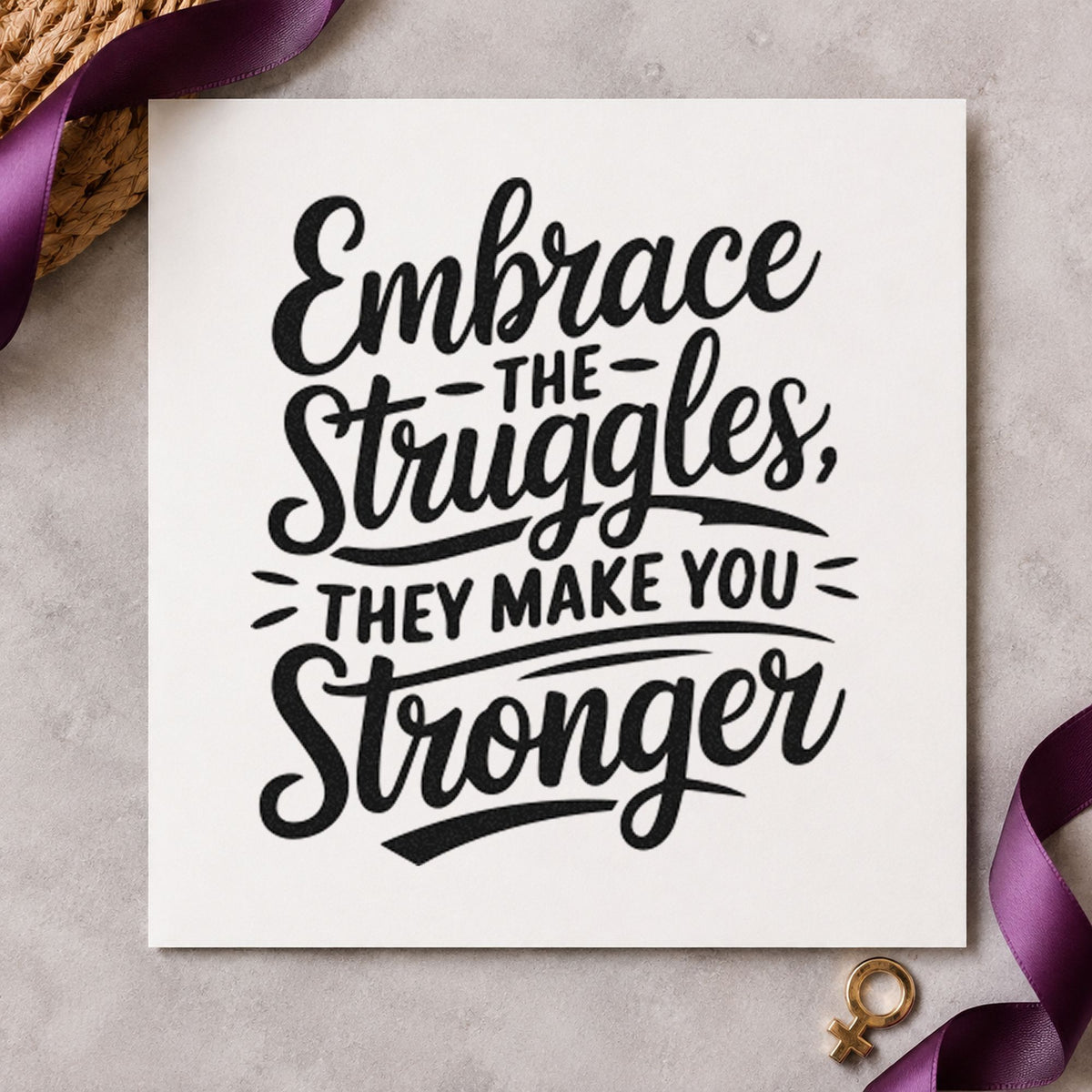 Embrace Struggles Make Stronger rubber stamp printed in black ink, ready for decorative rule cards and similar paper crafts.