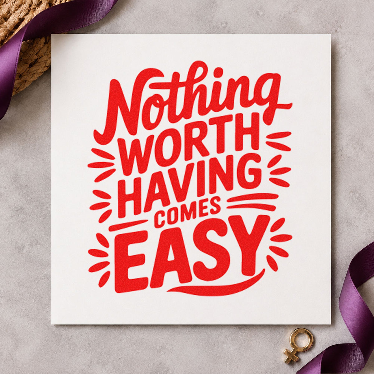Nothing Worth Having Easy rubber stamp shown in red ink, stamped for projects such as bin fastener labels.