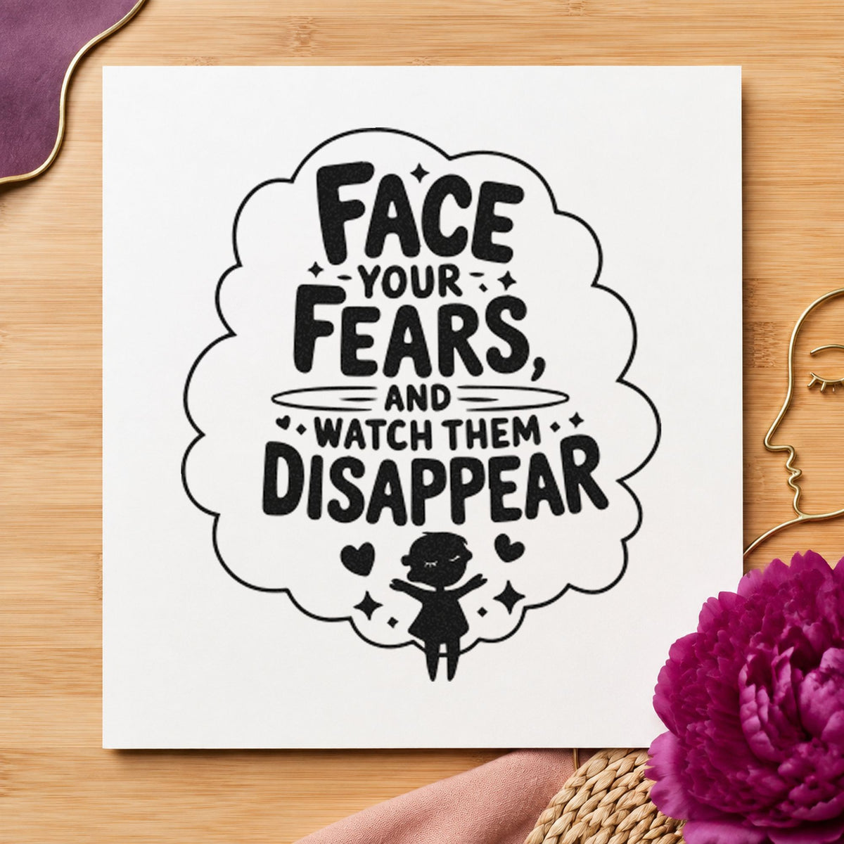 Face Fears Watch Disappear rubber stamp printed in black ink, ready for trip plan sheet and similar paper crafts.