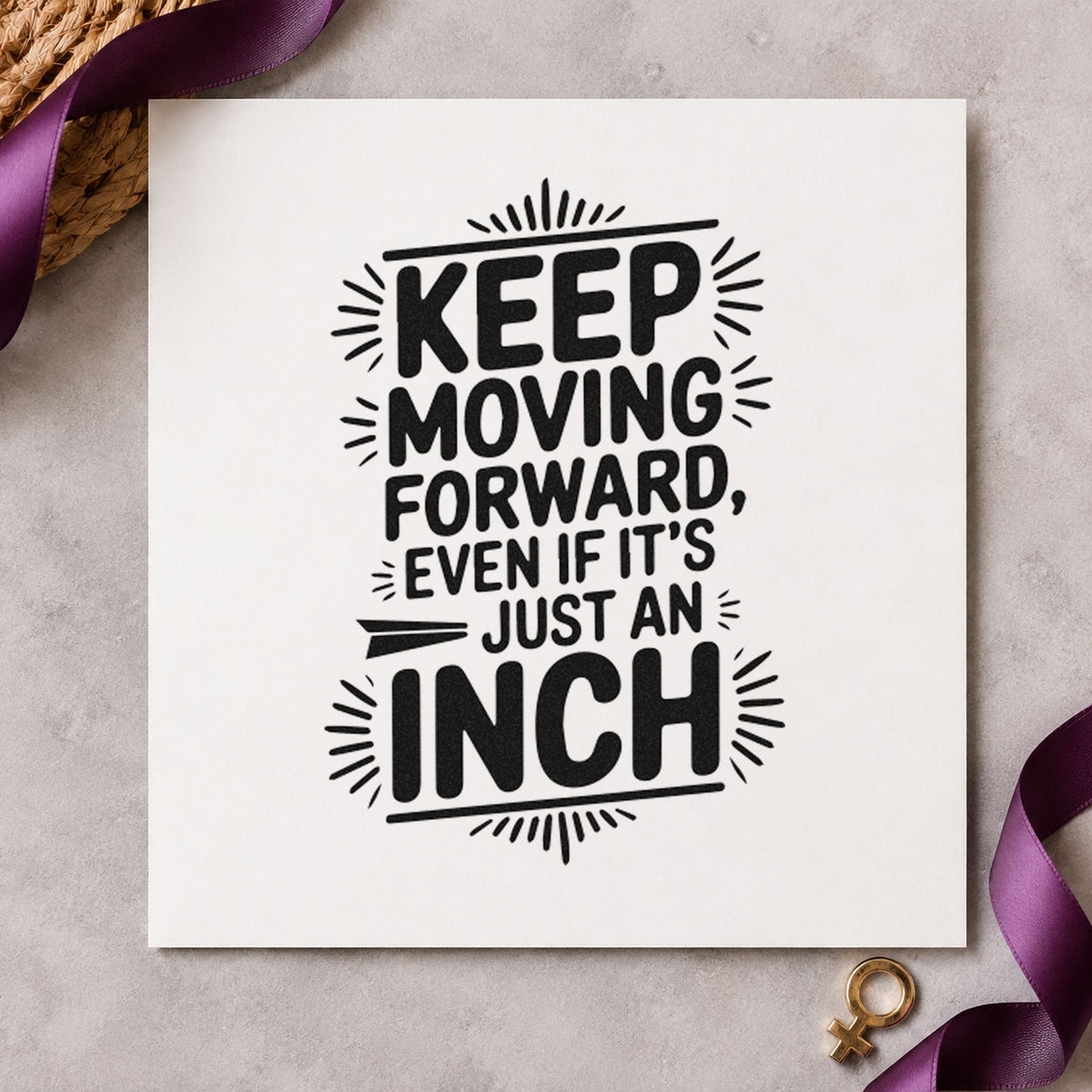 Keep Moving Forward Inch rubber stamp printed in black ink, ready for bay task sheet and similar paper crafts.