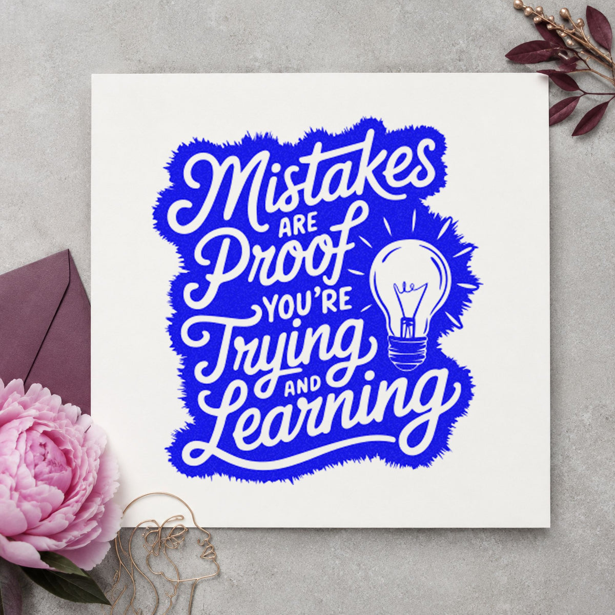 Mistakes Proof Trying Learning craft stamp in blue ink on cardstock, an easy option for desk mat printing.