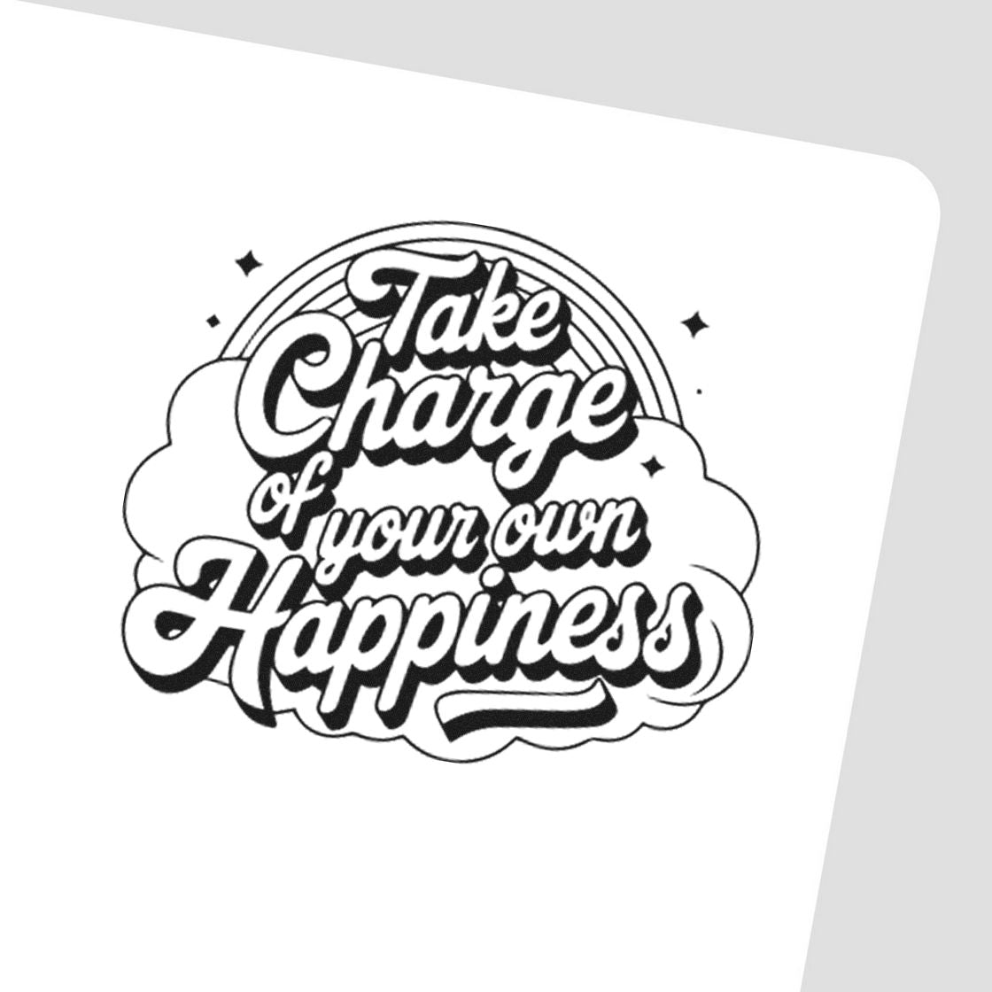 Black-and-white stamp seal with retro script reading Take Charge of your own Happiness, framed by clouds, stars and a rainbow.