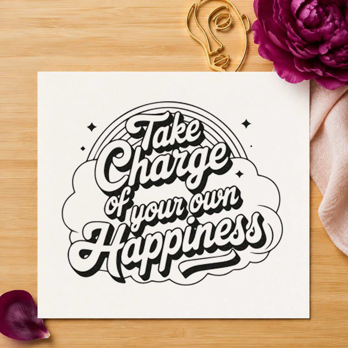 Take Charge Own Happiness rubber stamp printed in black ink, ready for room setup sheet and similar paper crafts.