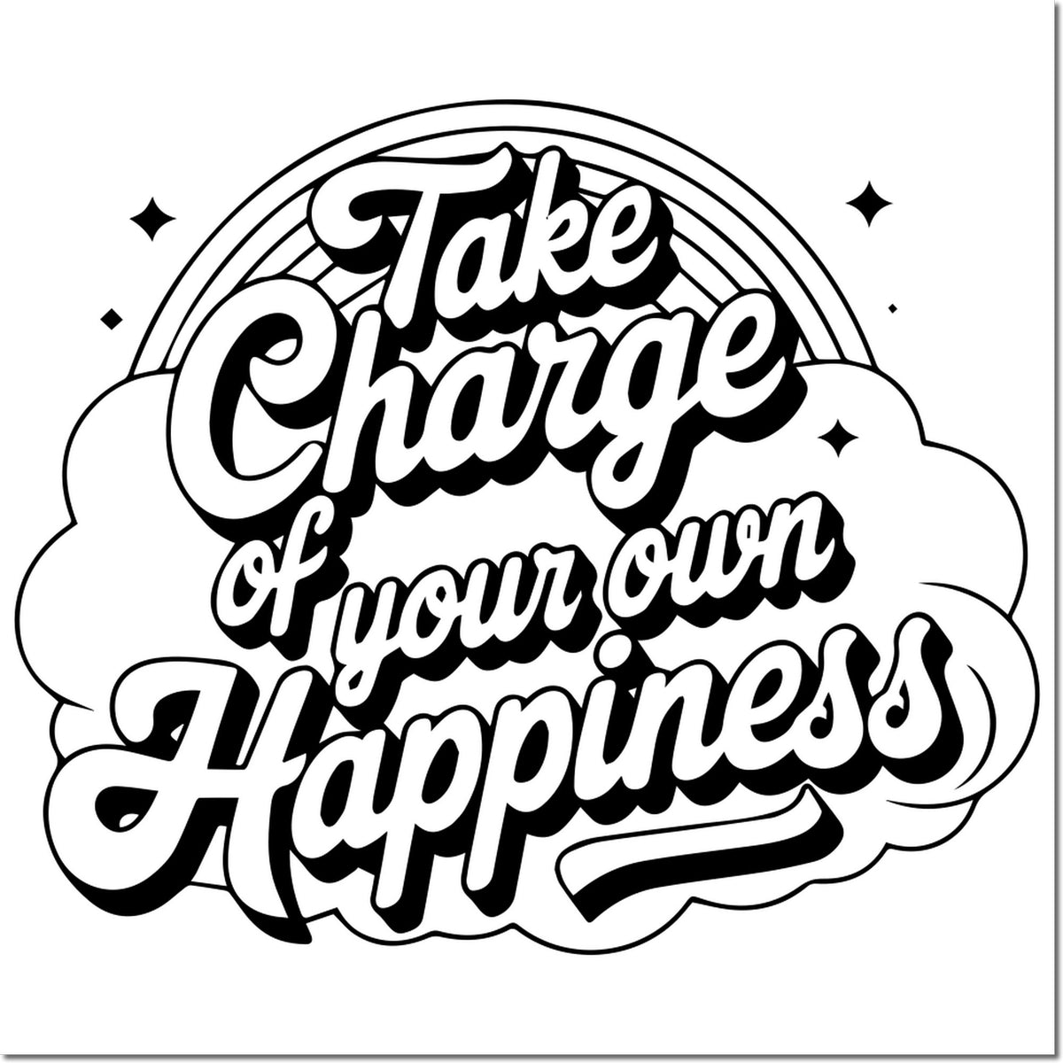 Black-and-white motivational stamp seal with bold script, clouds, rainbow, and sparkles reading Take Charge of Your Own Happiness.