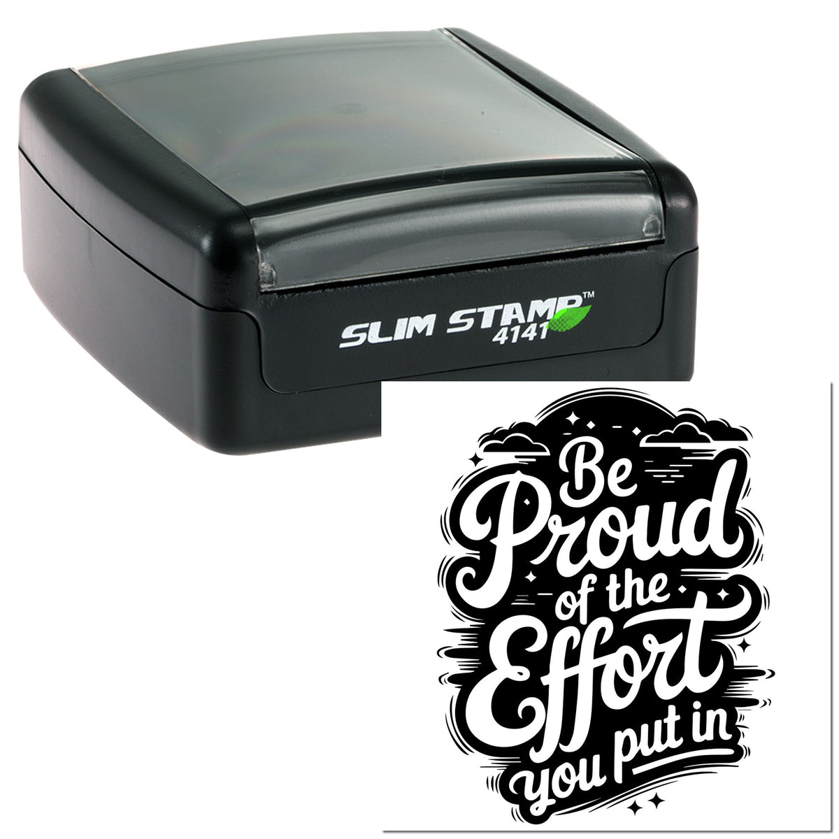 Black slim self-inking stamp and decorative seal design with green label, featuring Be Proud of the Effort you put in text.