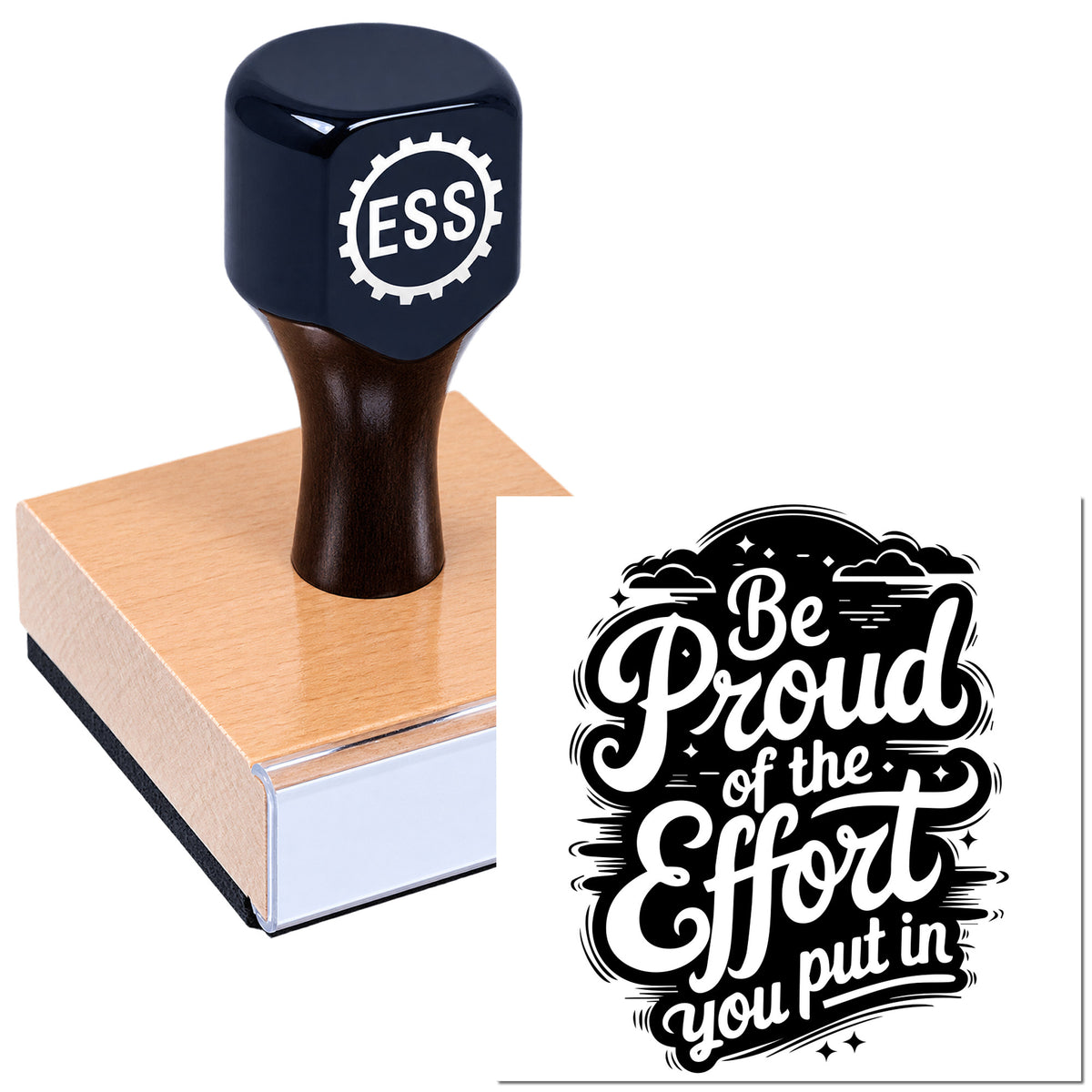 Black ESS rubber stamp with wooden handle and motivational seal design reading "Be Proud of the Effort you put in"