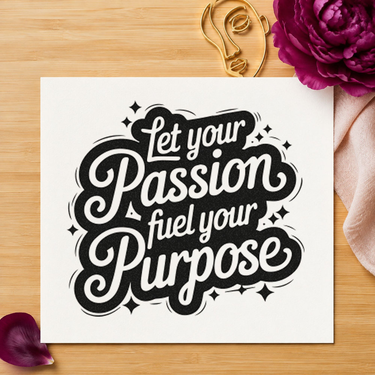 Passion Fuel Your Purpose craft stamp in black ink on cardstock, an easy option for art class album page.
