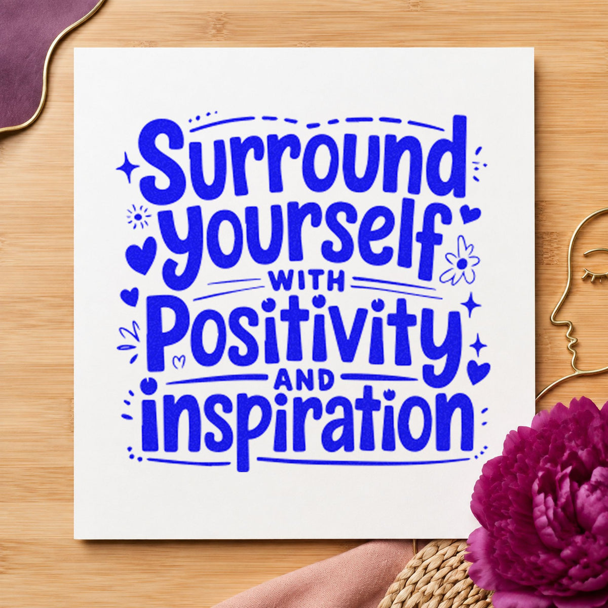 Surround Yourself With Positivity craft stamp in blue ink on cardstock, an easy option for board skirt printing.