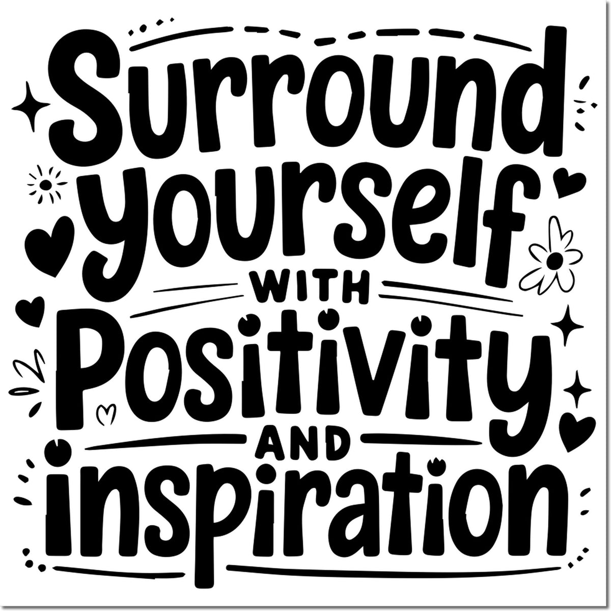 Black decorative stamp seal reading "Surround yourself with positivity and inspiration," with hearts, sparkles, and playful accents.