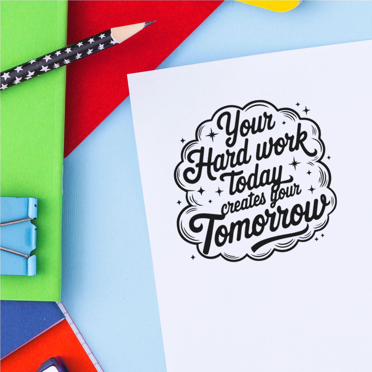 Hard Work Creates Tomorrow Premium Wooden Stamp - Vintage Pro imprint stamped in black ink. Your Hard work today creates your Tomorrow appears inside a cloudlike outline with sparkles.