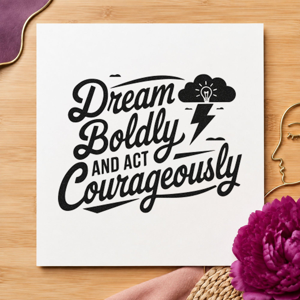 Dream Boldly Act Courageously rubber stamp printed in black ink, ready for reading log sheet and similar paper crafts.