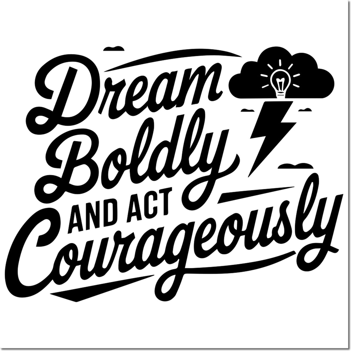 Black motivational stamp/seal design reading Dream Boldly and Act Courageously with cloud, lightbulb, and lightning bolt on white.