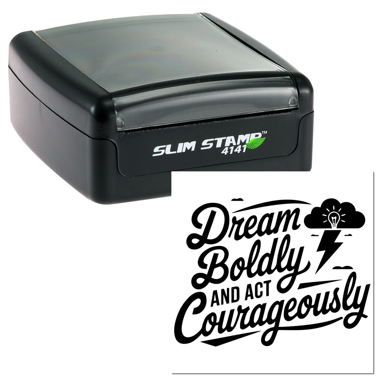 Black Slim Stamp 4141 self-inking stamp with black casing and white Dream Boldly and Courageously seal design.