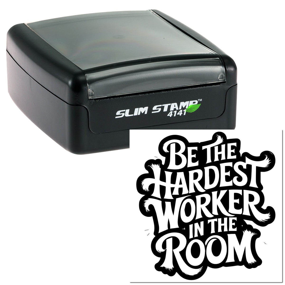 Black Slim Stamp 4141 self-inking stamp and seal with clear cover, showing bold black-and-white Be the hardest worker in the room design.