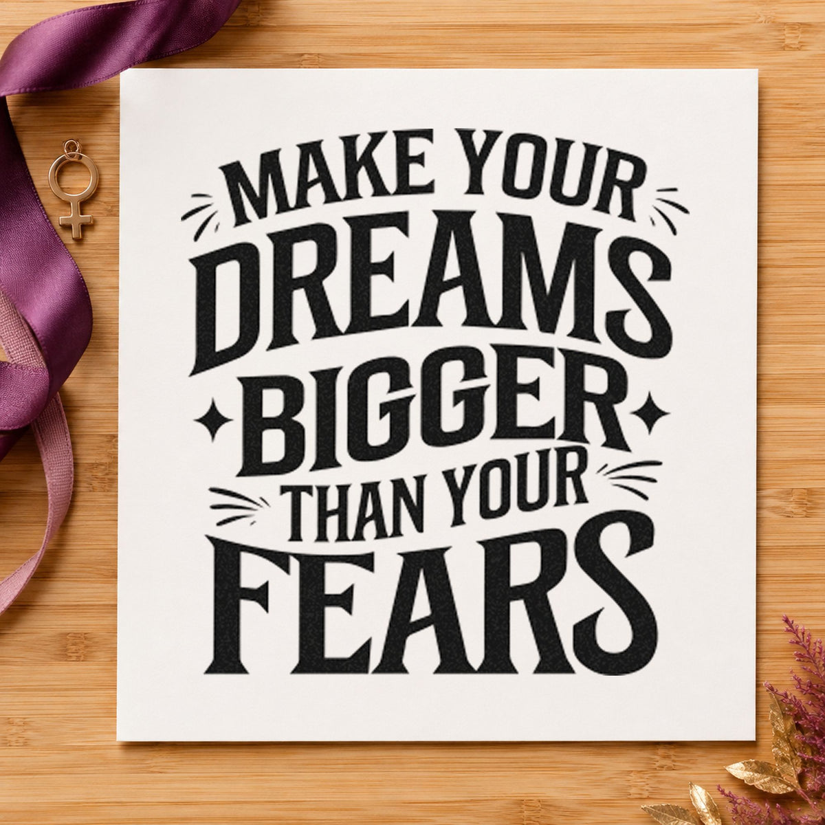 Dreams Bigger Than Fears rubber stamp printed in black ink, ready for event entry sheet and similar paper crafts.