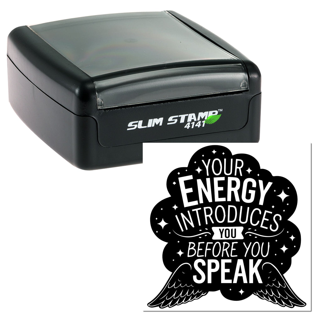 Black Slim Stamp 4141 self-inking stamp with gray cap and custom seal reading Your Energy Introduces You Before You Speak.