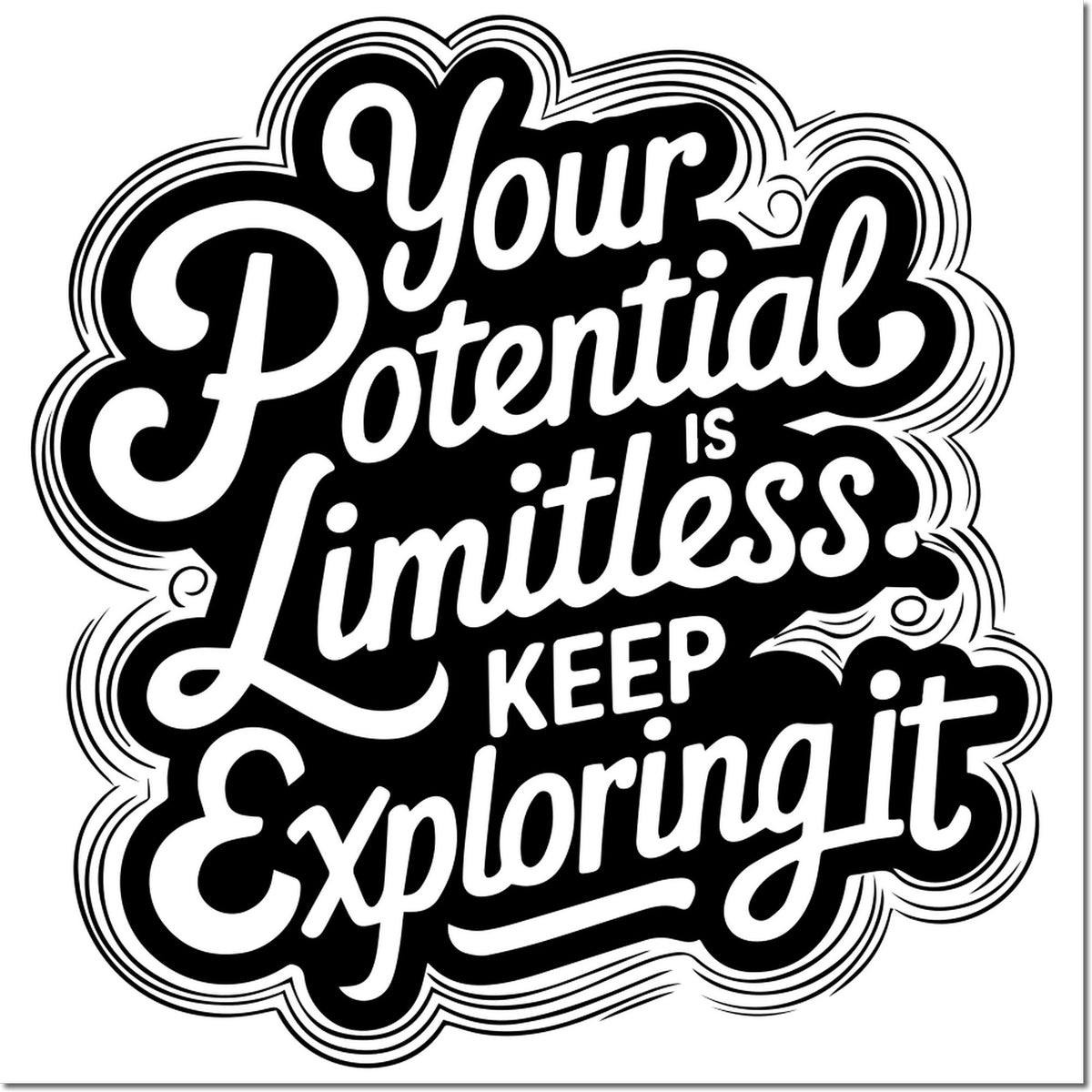 Black and white retro stamp seal with Your Potential is Limitless, Keep Exploring It in bold script and outlined badge.