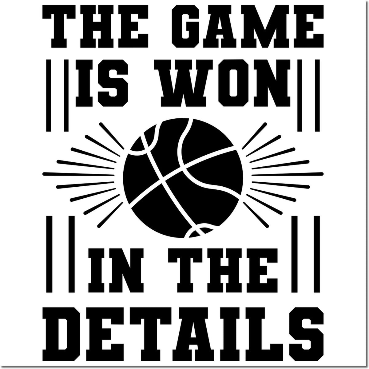 Black basketball stamp seal with bold The Game Is Won in the Details text on a white background.