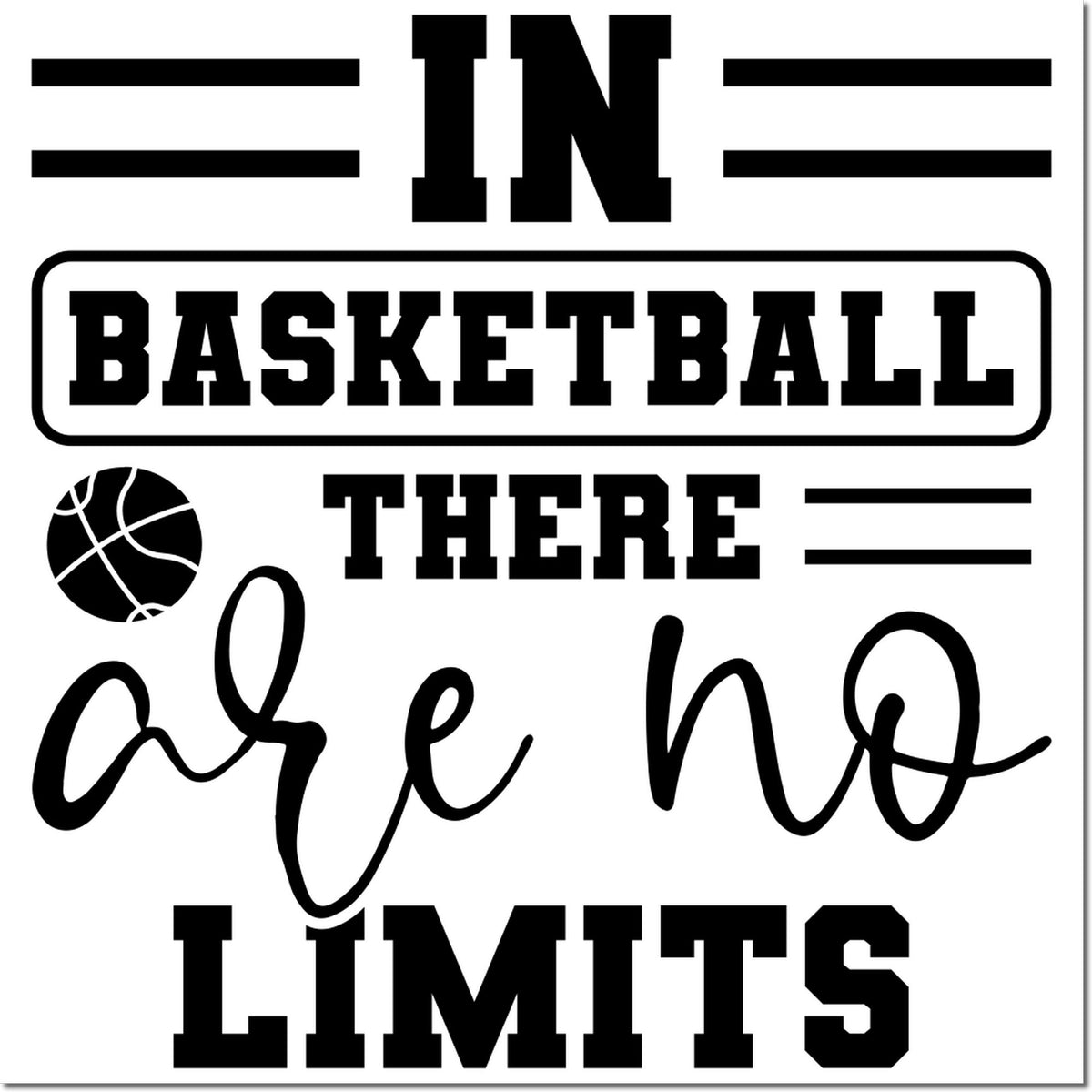 Black basketball stamp and seal design with bold text: In basketball there are no limits and a basketball icon on white background.