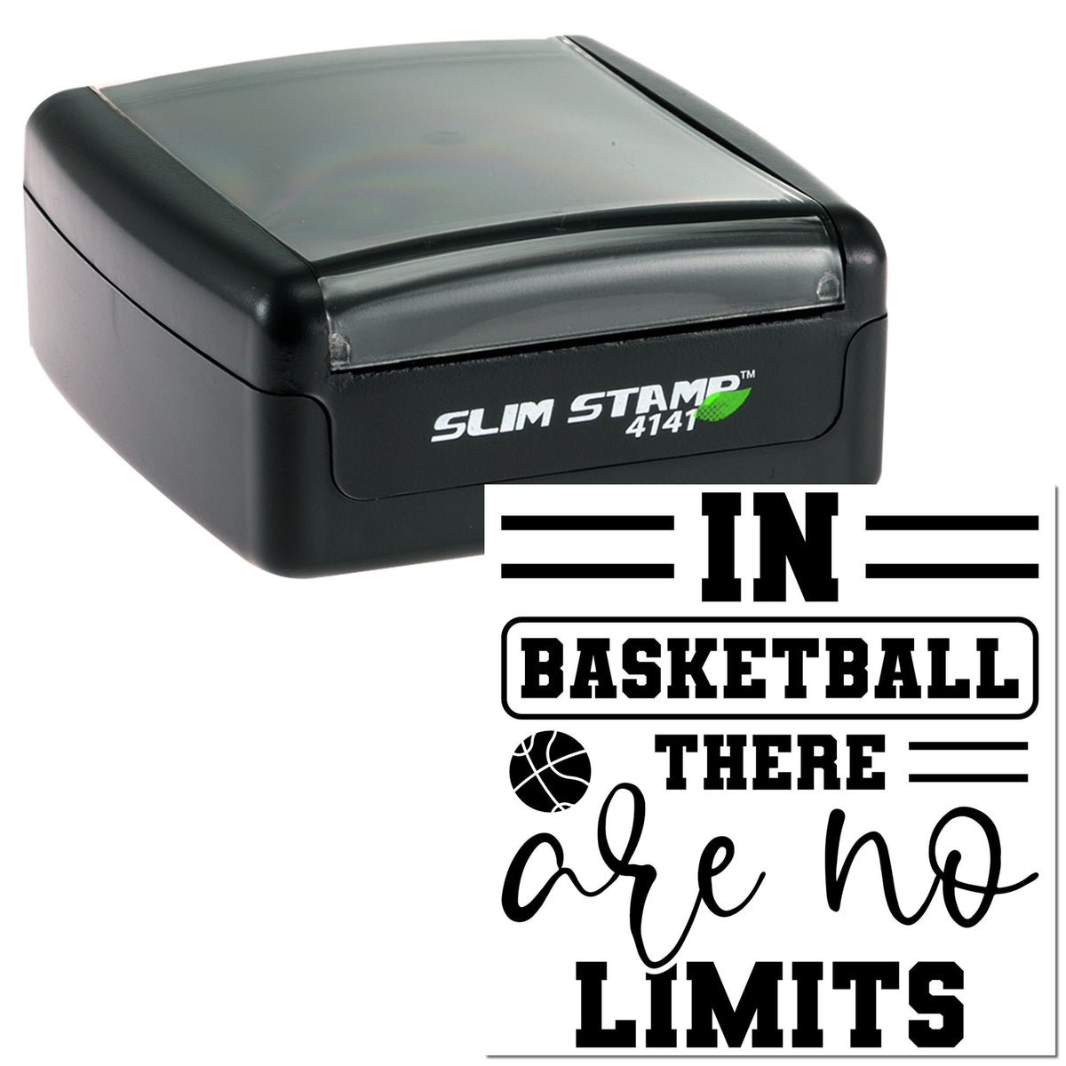 Black slim self-inking stamp and basketball seal with In basketball there are no limits in bold black text.
