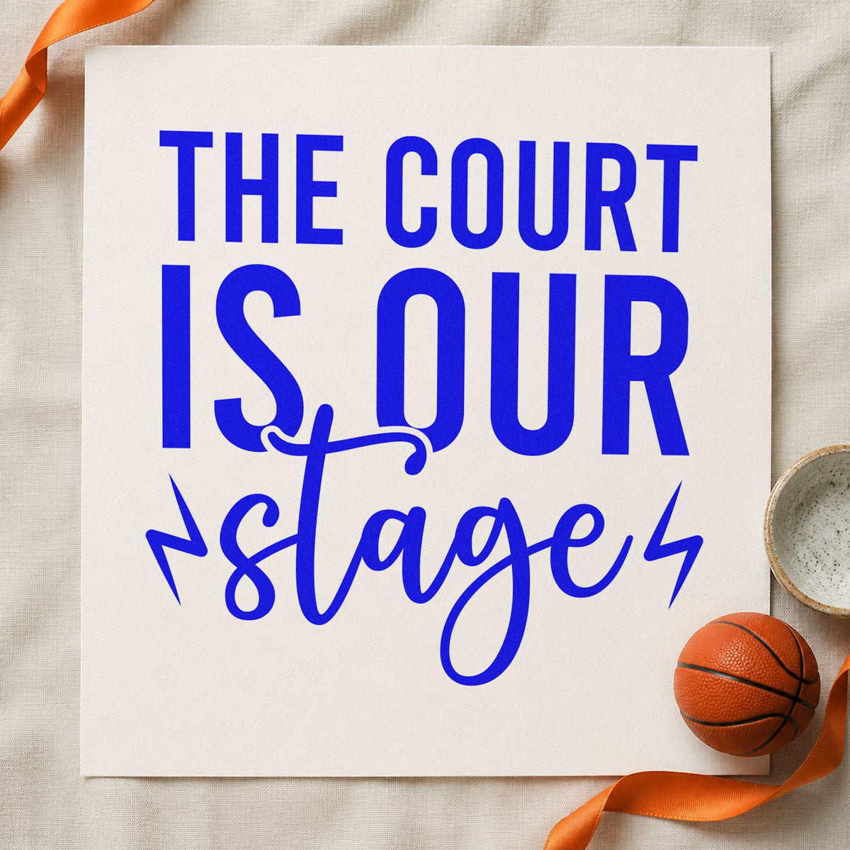 Court Is Our Stage craft stamp in blue ink on cardstock, an easy option for spirit flag printing.