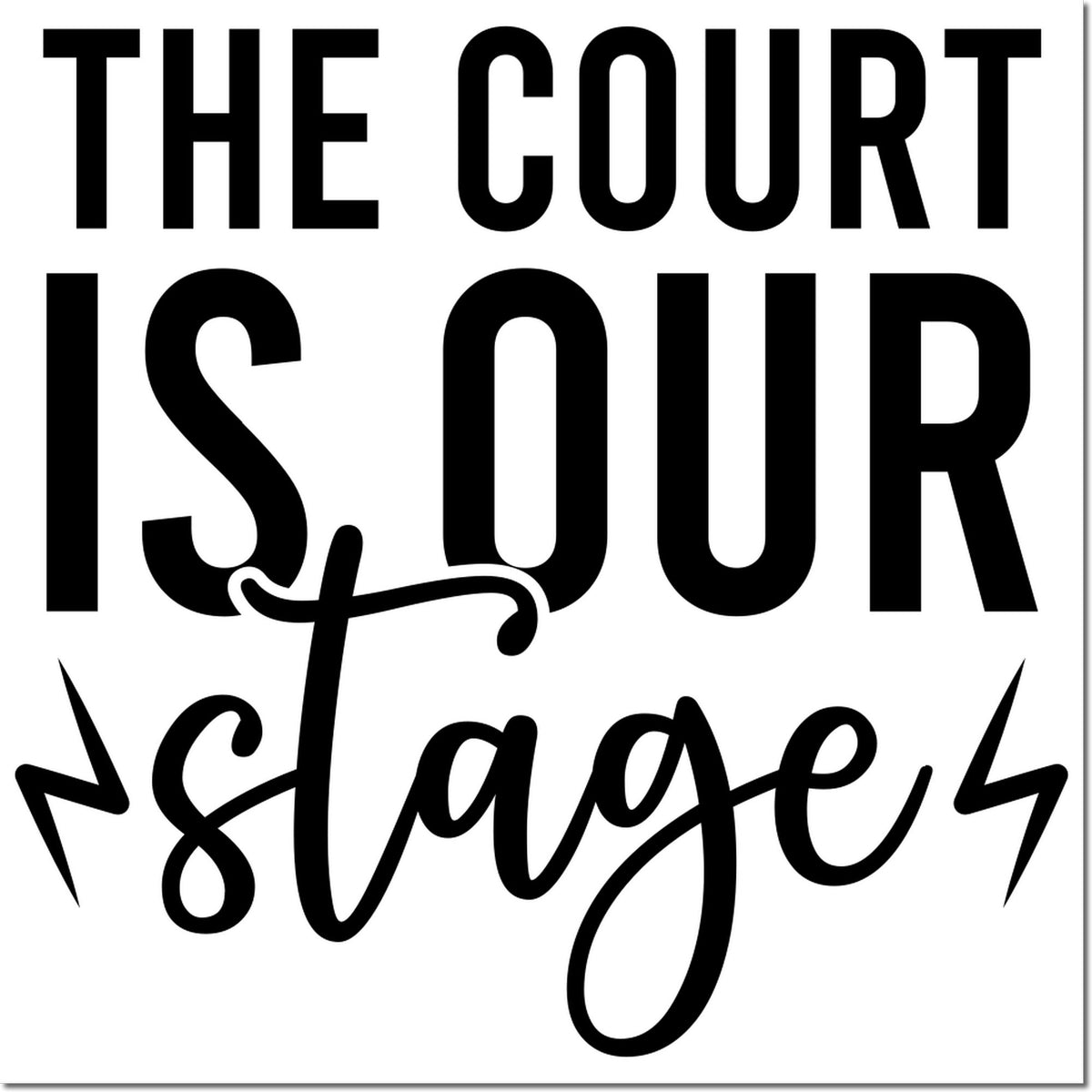 Black court stamp seal design reading The Court Is Our Stage in bold and script black lettering on a white background.