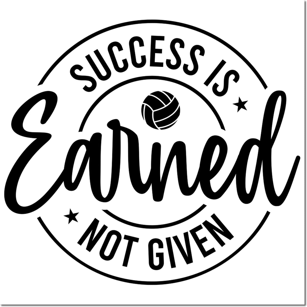 Black circular rubber stamp seal reading Success Is Earned Not Given, with a volleyball icon and stars on a white background.