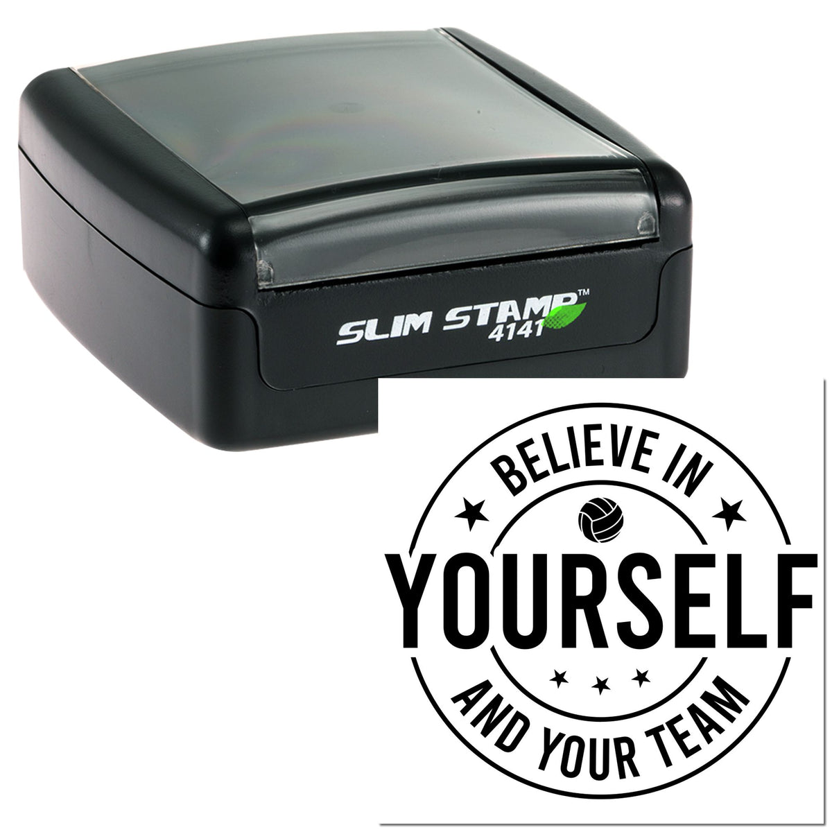 Black Slim Stamp 4141 with translucent gray top and circular black seal reading Believe in Yourself and Your Team.