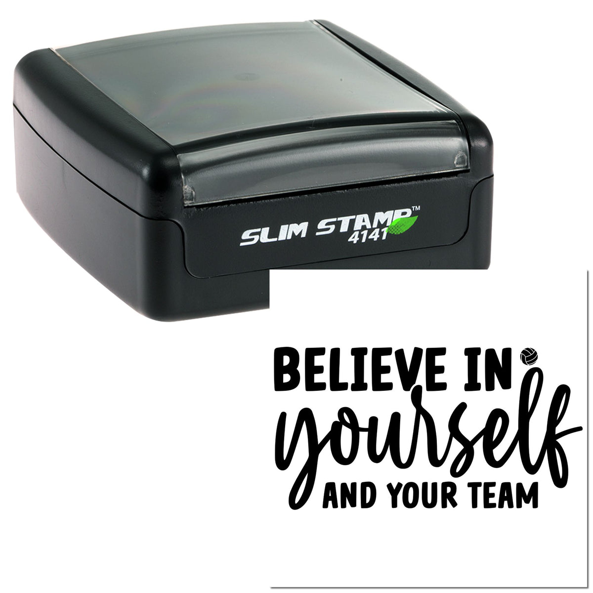 Black self-inking Slim Stamp 4141 with gray cap beside a black Believe in yourself and your team seal design.