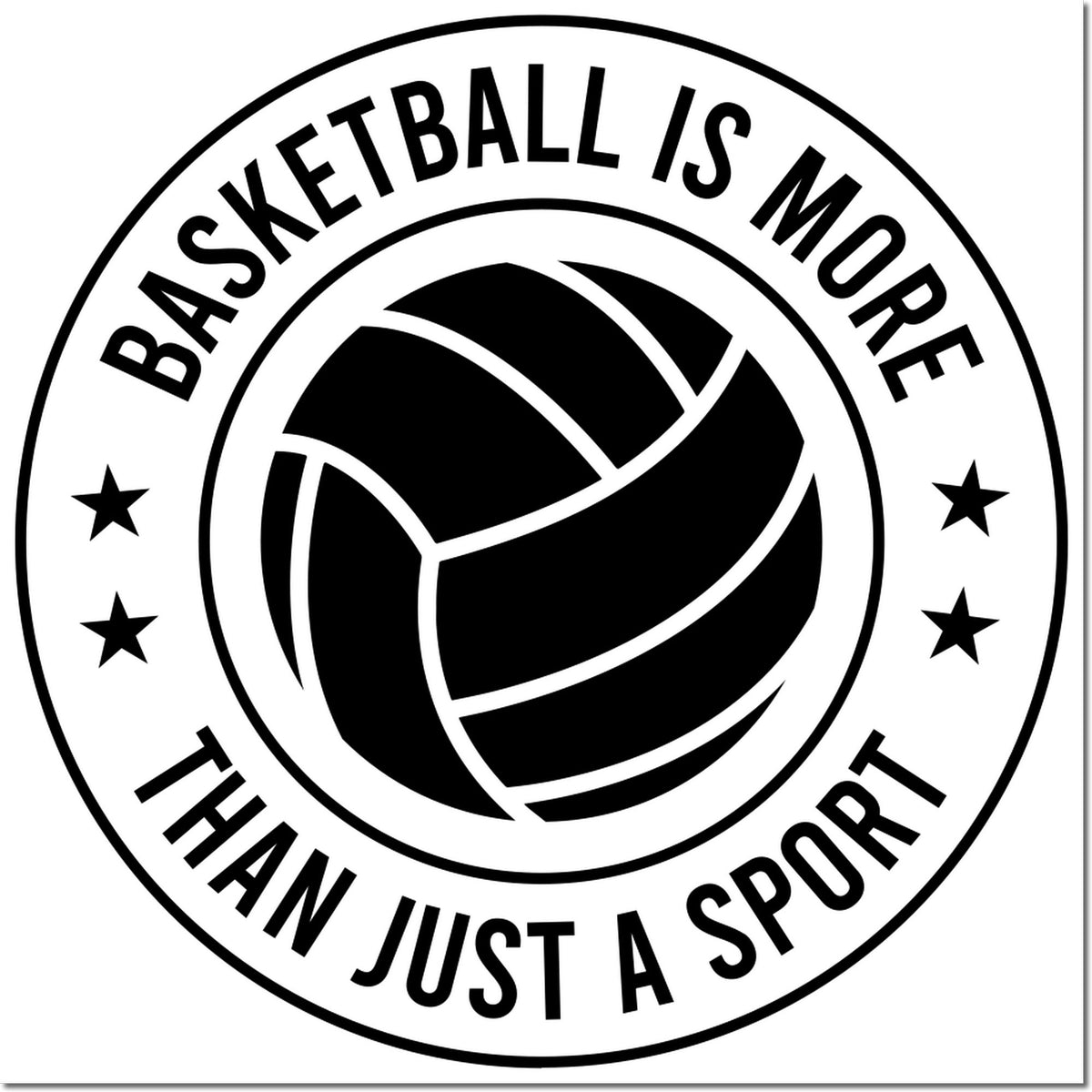 Black circular basketball stamp seal with bold text Basketball is more than just a sport and star accents on white.