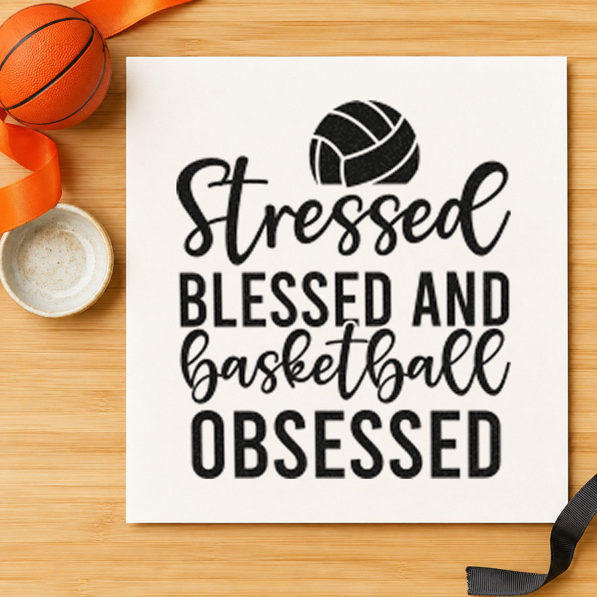 Stressed Blessed Basketball Obsessed rubber stamp printed in black ink, ready for ride rota sheet and similar paper crafts.
