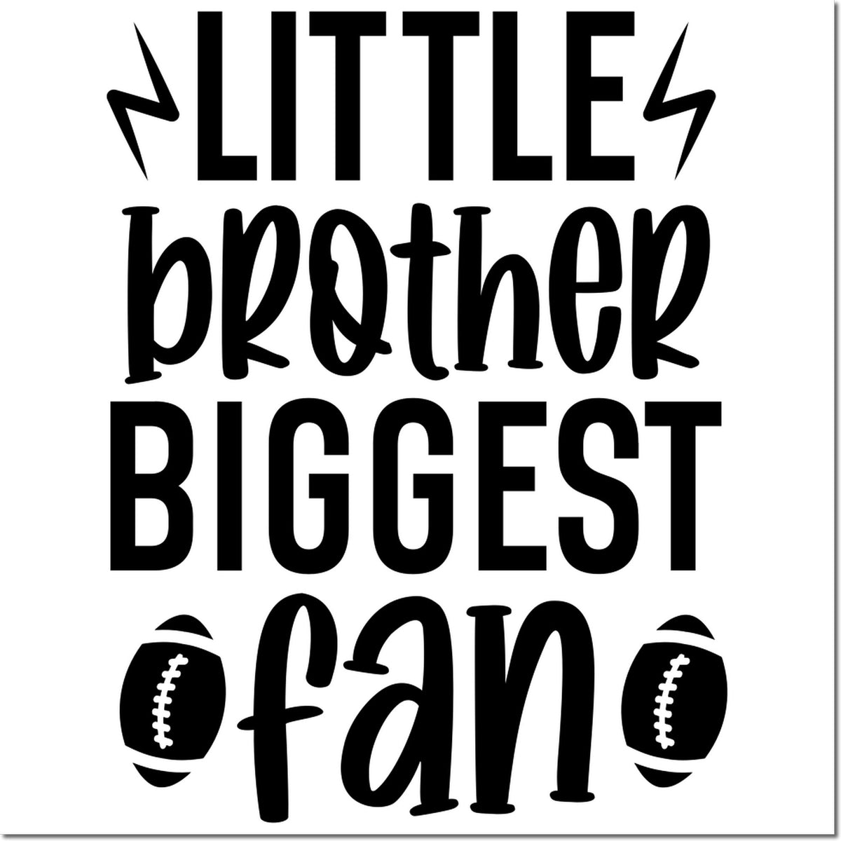 Black typographic stamp design reading Little Brother Biggest Fan with football seal icons on a white background.