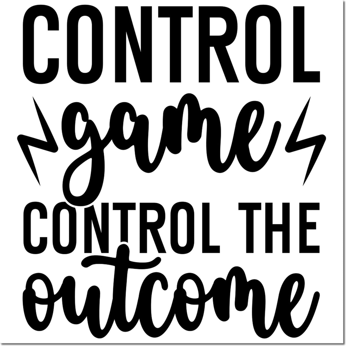 Black custom stamp seal design reading Control game control the outcome in bold and script lettering on white.