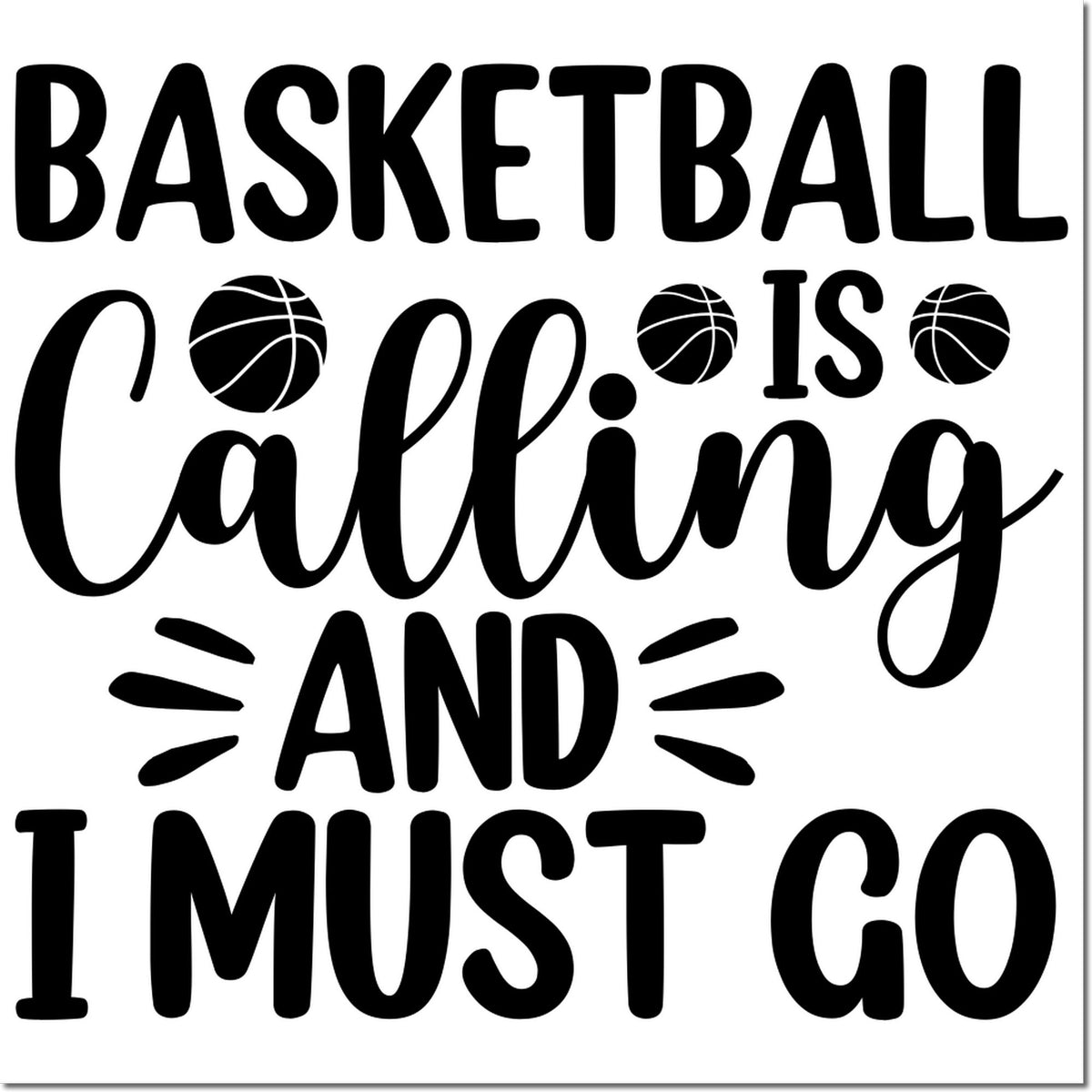 Black basketball-themed stamp/seal design on white background reads "Basketball is Calling and I Must Go" with basketball icons.