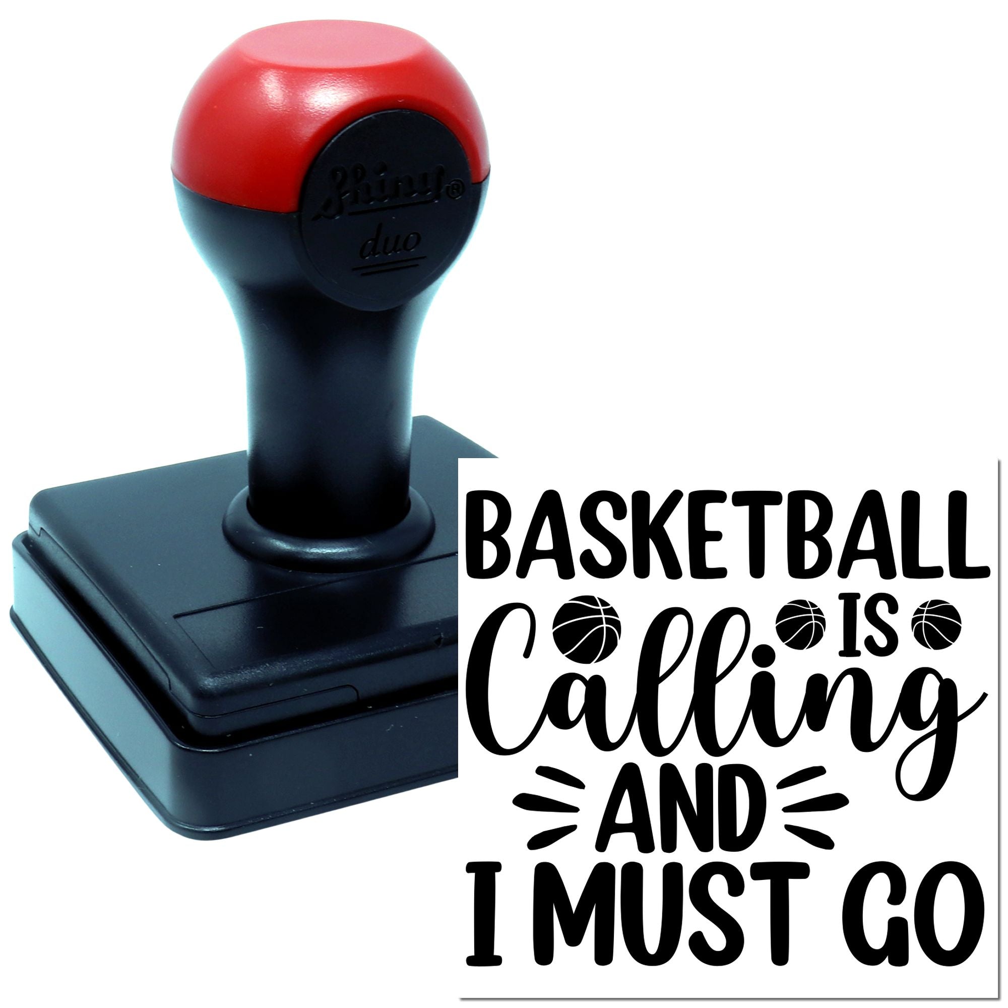 Duo Basketball Calling I Must Go Hand Stamp