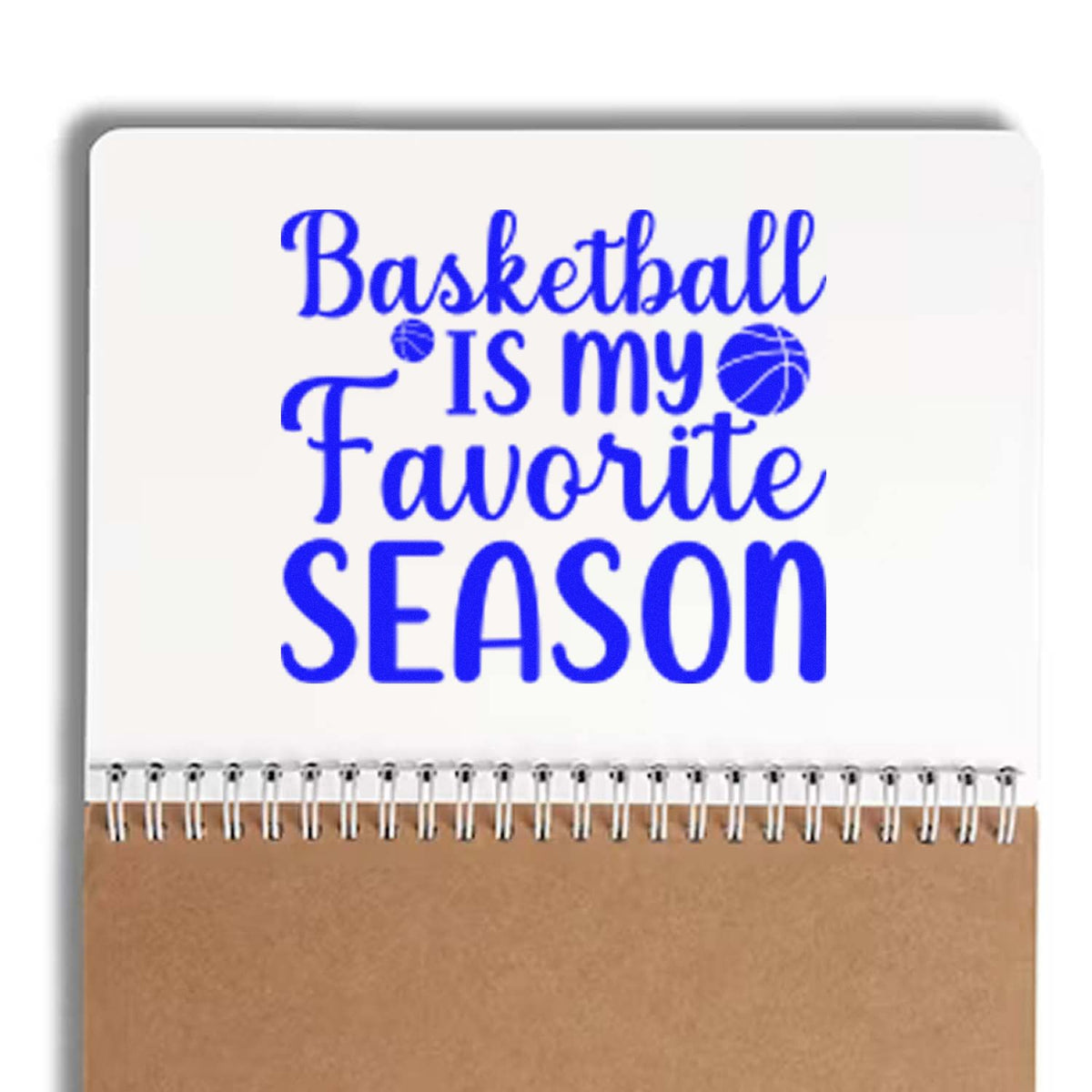 Blue basketball stamp/seal design on white pad reading Basketball is my favorite season with basketball icons.